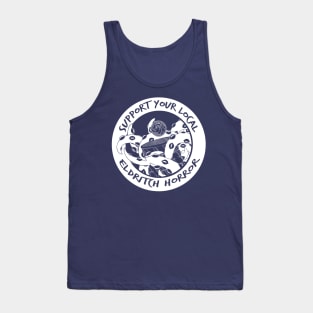 Support Your Local Eldrich Horror [Trasparent White] Tank Top